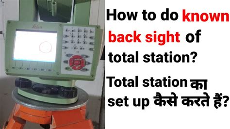 How To Do Known Back Sight Of Total Station Ts Leica Viva Surveying