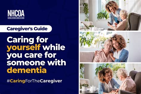 Caring For Yourself While You Care For Someone With Dementia Nhcoa