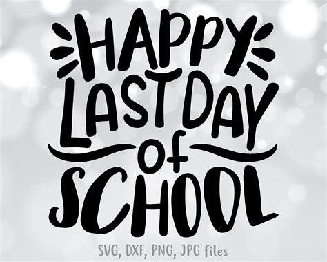 Happy Last Day Of School Svg End Of School Svg Teacher Shirt Etsy