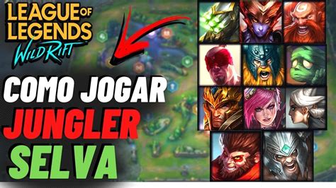 Como Jogar De Jungler Selva No Wild Rift Guia Completo Para Iniciantes