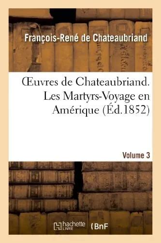 ŒUVRES DE CHATEAUBRIAND Vol 3 Les Martyrs Voyage en Amérique EUR 34