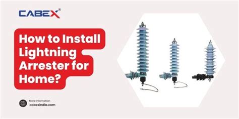 How To Install Lightning Arrester For Home Cabexindia