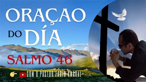 ORAÇÃO DO DÍA O SALMO 46 SEX 10 DE NOV 2023 YouTube