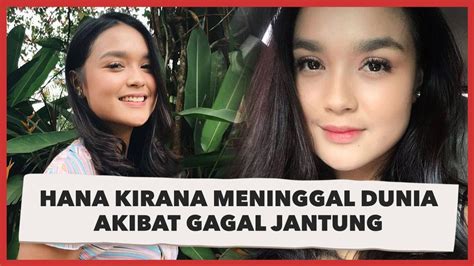 Kabar Duka Aktris Hanna Kirana Meninggal Dunia Akibat Gagal Jantung