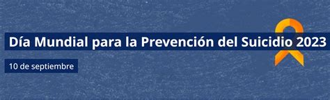 10 de septiembre Día Mundial para la Prevención del Suicidio 2023 Faisem