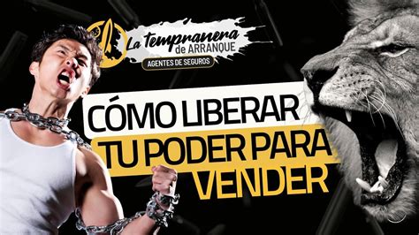 Tempranera De Arranque C Mo Liberar Tu Poder Para Vender Youtube