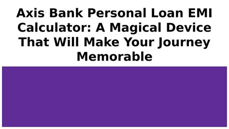 Axis Bank Personal Loan Emi Calculator A Magical Device That Will Make Your Journey Memorable