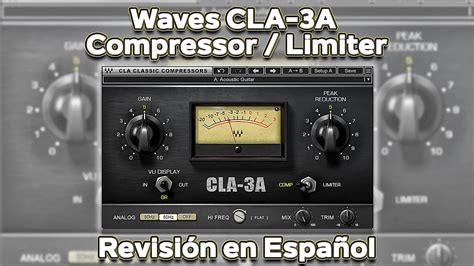 Waves Cla A Compressor Limiter Revisi N En Espa Ol Youtube