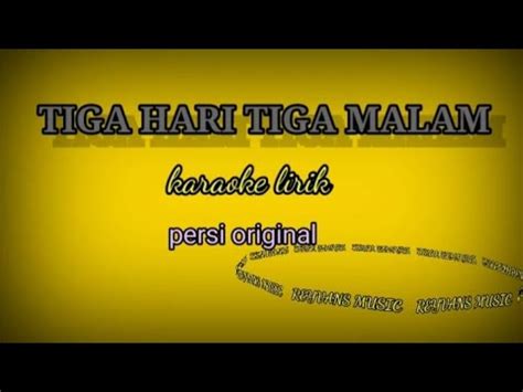 Tiga Hari Tiga Malam Karaoke Lirik Persi Original Reyvans Music Youtube