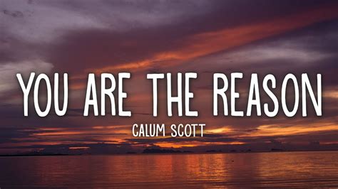 Calum Scott You Are The Reason Lyrics YouTube