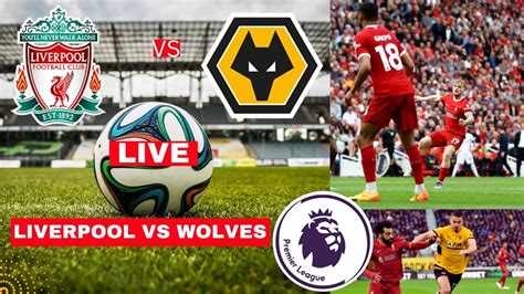 Liverpool Vs Wolves 2 0 Live Stream Premier League Football EPL Match