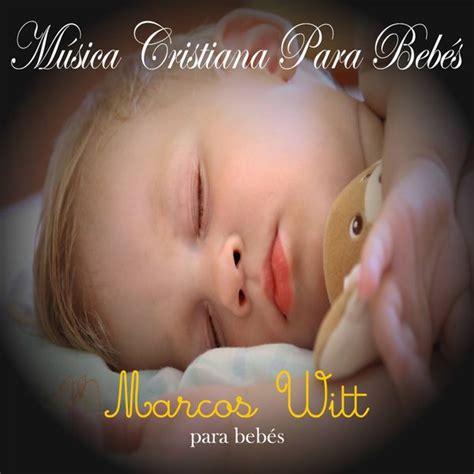 Album Música Cristiana para Bebés Marcos Witt Música Cristiana Para