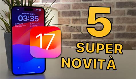 Ios 17 Le Migliori 5 Funzioni Per Iphone