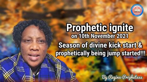 Season Of Divine Kick Start And Prophetically Being Jump Started Prophetess Regina Youtube