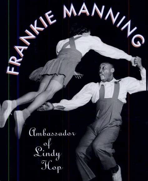 Frankie Manning And Lindy Hop Dance Lindy Hop Swing Dancing Manning