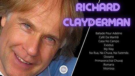 X Richard Clayderman The Best Of International Music Youtube