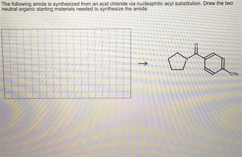 Solved The Following Amide Is Synthesized From An Acid