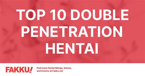 Top Double Penetration Hentai