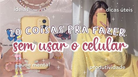 Ideias De Atividades Sem Usar O Celular Coisas Para Fazer Fora Das