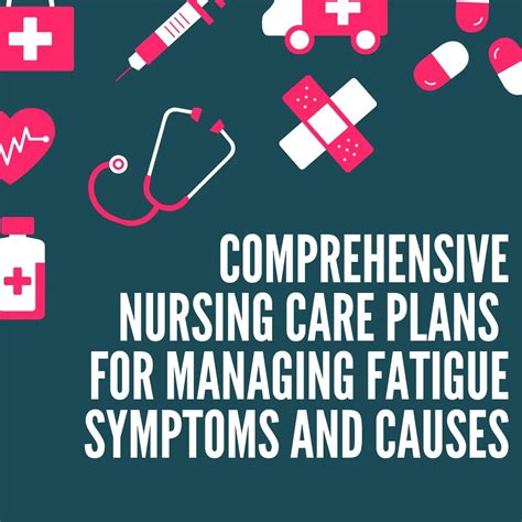 Comprehensive Nursing Care Plans For Managing Fatigue Symptoms And Causes Nursing Expert