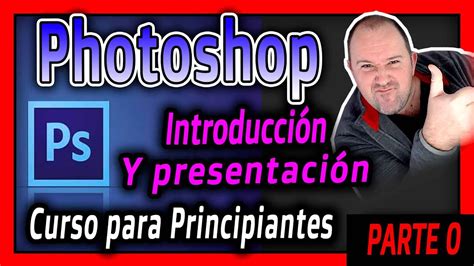 Curso De Adobe Photoshop Para Principiantes ⭐ Introducción ⭐ Youtube