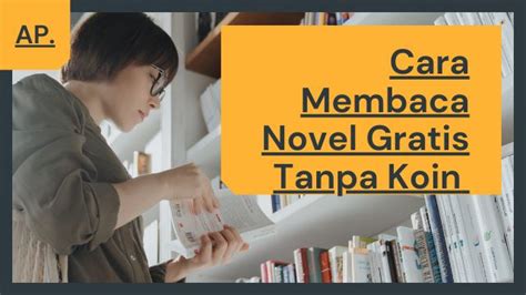 Cara Membaca Novel Gratis Tanpa Koin Goto The Longside Journey