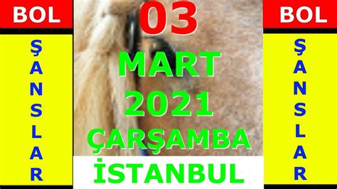 03 MART 2021 ÇARŞAMBA İSTANBUL ALTILI TAHMİNLERİ GANYAN TAHMİNLERİ TJK