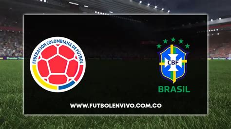 Ver Partido Colombia Vs Brasil En Vivo Gratis Hoy Se Al Del Gol