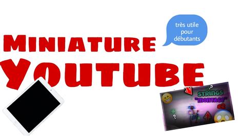 Tuto comment faire une miniatures sur youtube très facile YouTube