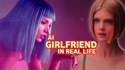 Ai Girlfriend In Real Life Like Blade Runner 2049 And Wifelike Movie