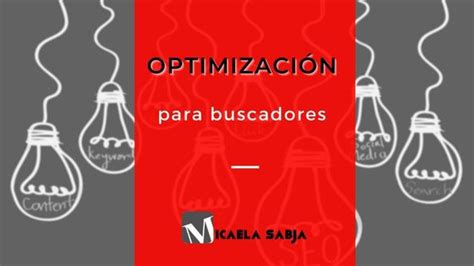 Optimizaci N Para Buscadores Micaela Sabja Marketing Marketing