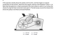 Answered If The Operator Initially Drives The Pedals At 20 Rev Min