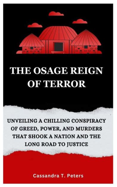 THE OSAGE REIGN OF TERROR Unveiling A Chilling Conspiracy Of Greed