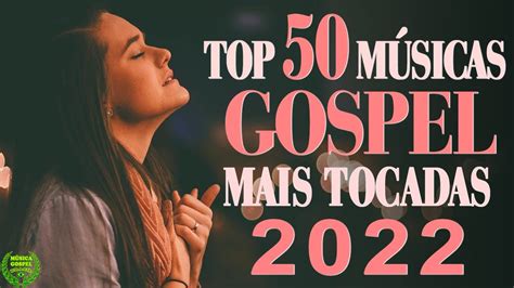 Louvores de Adoração 2022 As Melhores Músicas Gospel Mais Tocadas