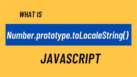 Number Prototype Tolocalestring In Javascript Youtube