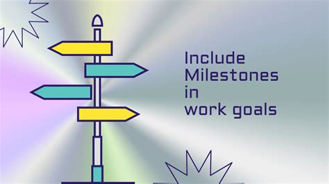 The Benefits Of Setting Milestones To Reach Work Goals