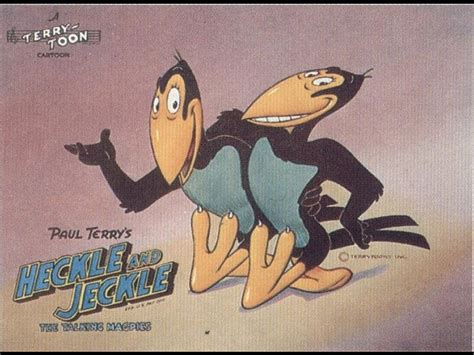 heckle & jeckle