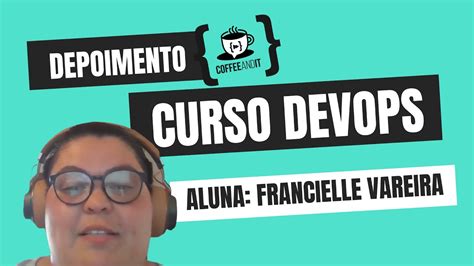 Depoimento Aluno Curso Devops do Zero à Produção Francielle