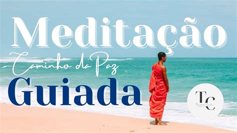 MEDITAÇÃO GUIADA para ATENÇÃO PLENA MINDFULNESS CAMINHO DA