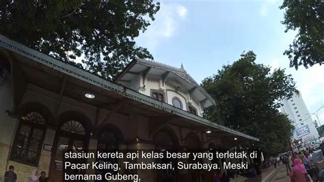 Keliling Stasiun Surabaya Gubeng Lama Interior Exterior Berasa Di