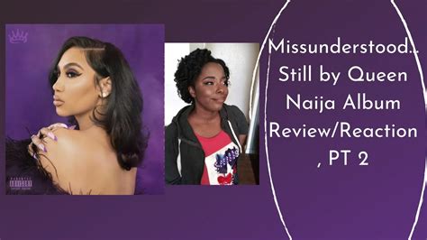 Queen Naija Darlin Reviews Reacts To Missunderstood Still Album