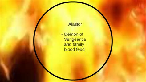 Alastor is the God of vengeance and blood feuds by ally connors on Prezi