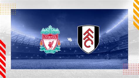 Liverpool vs Fulham Prediction - Premier League - 03/12/2023