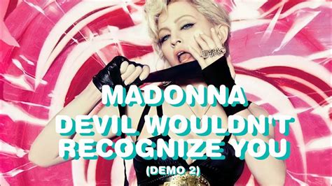 Madonna Devil Wouldnt Recognize You Demo 2 Youtube