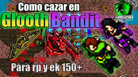 Guía De Glooth Bandith Y Acceso Puntos Oramond Dinero Y Experiencia Para Rp Ek Tibia 150 🤯