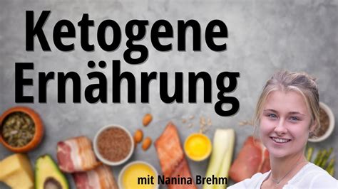 Ketogene Ern Hrung Anleitung Erfahrung Mit Nanina Brehm Youtube