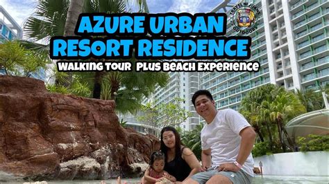 Azure Urban Resort Residence Walking Tour And Beach Wave Experience