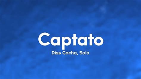 Diss Gacha Sala Captato Testo Lyrics YouTube