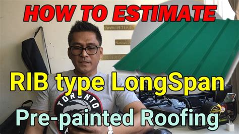 How To Estimate Rib Type Pre Painted Longspan Roofing Construction In The Philippines Youtube