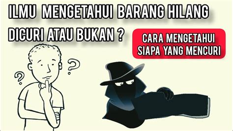 Cara Mengetahui Barang Hilang Dicuri Atau Bukan Cara Mengetahui Pencuri